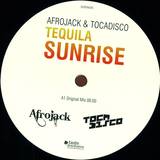 Afrojack And Tocadisco - Tequila Sunrise
