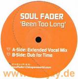 Soul Fader - Been Too Long