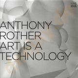 Anthony Rother - Art Is Technology