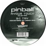 Pinball - Your Touch/ I Try