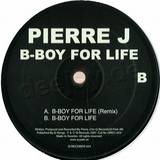 Pierre J - B-boy For Life