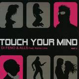 Di Feno & Alls Feat. Karine Lim - Touch Your Mind Part 2