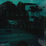 Shlohmo - Vacation