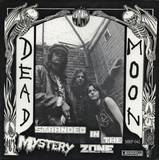 Dead Moon - Stranded In The Mystery Zone