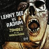 Lenny Dee Vs Radium - Zombies Of The Underground