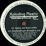 Xploding Plastix - Doubletalk Ep