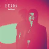 Heron - Be Okay LP