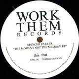 Spencer Parker - The Moment Not The Memory Ep