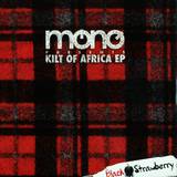 Mono - Kilt Of Africa Ep