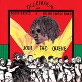 Dillinger - Join The Queue