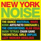 New York Noise - Dance Music From The New York Underground 1977-1982