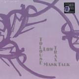 Tolouse Low Trax - Mask Talk