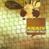 Minimow - Where's My Pill