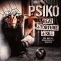 Psiko - Beat + Torture + Kill