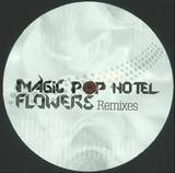 Magic Pop Hotel - Flowers Remixes