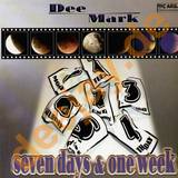 Dee Mark - Seven Days & One Week