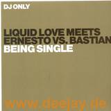 Liquid Love Meets Ernesto Vs. - Being Single