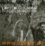 Layo & Bushwacka - Its Up To You