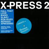 X Press 2 - Call That Love