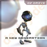 Dj Drive - A New Generation