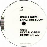 Westbam - Bang The Loop