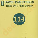 Dave Parkinson (prim - Hold On / The Power