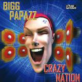 Bigg Papazz - Crazy Nation