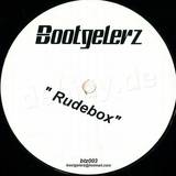 Bootgelerz - Rudebox / Our House
