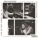 GREYHOUNDS - LIVE ON 29TH STREET