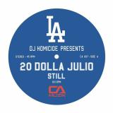 20 Dolla Julio - DJ Homicide Presents