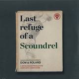Dom & Roland - Last Refuge Of A Scoundrel