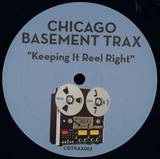 Chicago Basement Trax - Keeping It Reel Right