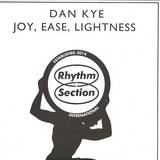 Dan Kye - Joy, Ease, Lightness