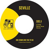 Seville - One Down And You To Go / Show Me The Way