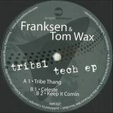 Franksen & Tom Wax - Tribal Tech Ep