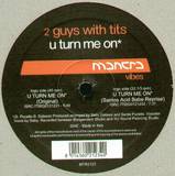 2 Guys With Tits - U Turn Me On