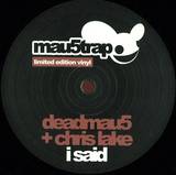 Deadmau5 & Chris Lake - I Said