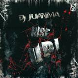 Dj Juanma - Rise Up