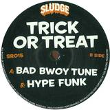 Trick Or Treat - Bad Bwoy Tune