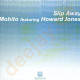 Mohito Feat. Howard Jones - Slip Away