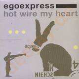 Egoexpress - Hot Wire My Heart 2x12"