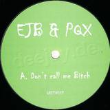 Ejb & Pqx - Dont Call Me Bitch