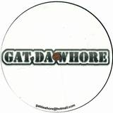 Gat Da Whore - Gat Da Whore