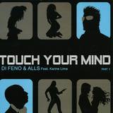 Di Feno & Alls Feat. Karine Lim - Touch Your Mind Part 1