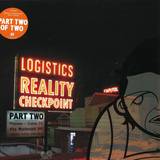 Logistics - *2* Reality Checkpoint