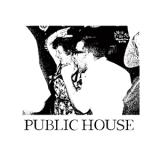 PUBLIC HOUSE - PUBLIC HOUSE