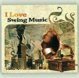 I Love - Swing Music Vol 1