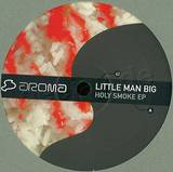 Little Man Big - Holy Smoke Ep