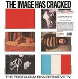 Alternative Tv - The Image Has Cracked