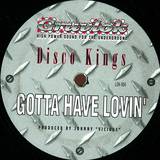 Disco Kings - Gotta Have Lovin